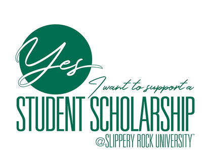 Yes, I want to support a student scholarship at Slippery Rock University