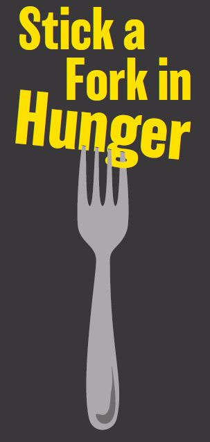 Stick a Fork in Hunger